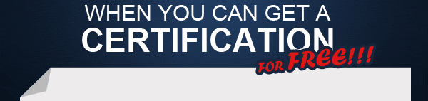 WHEN YOU CAN GET A CERTIFICATION FOR FREE!!!
